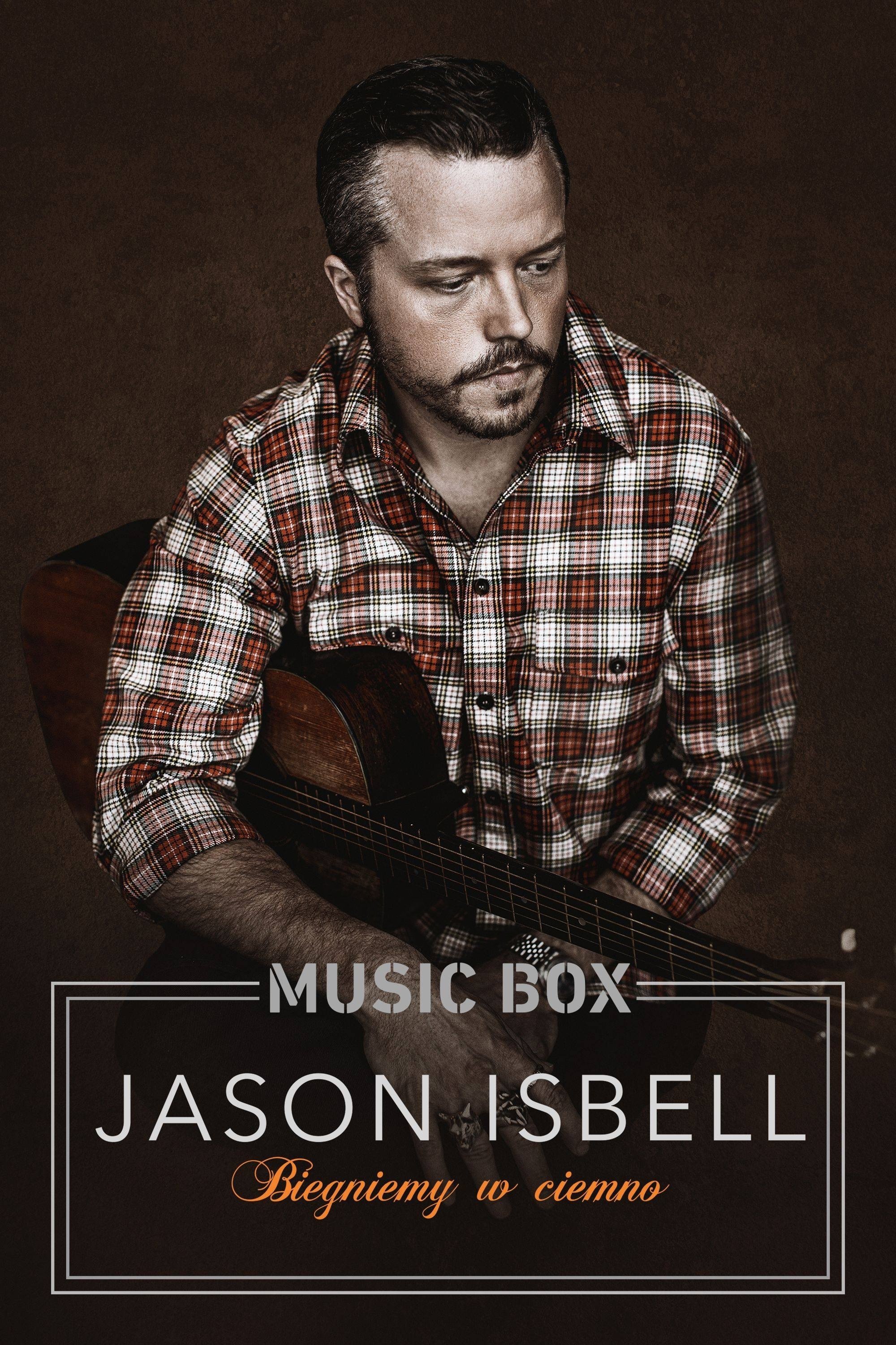 Oglądaj Music Box - Jason Isbell: Biegniemy w ciemno