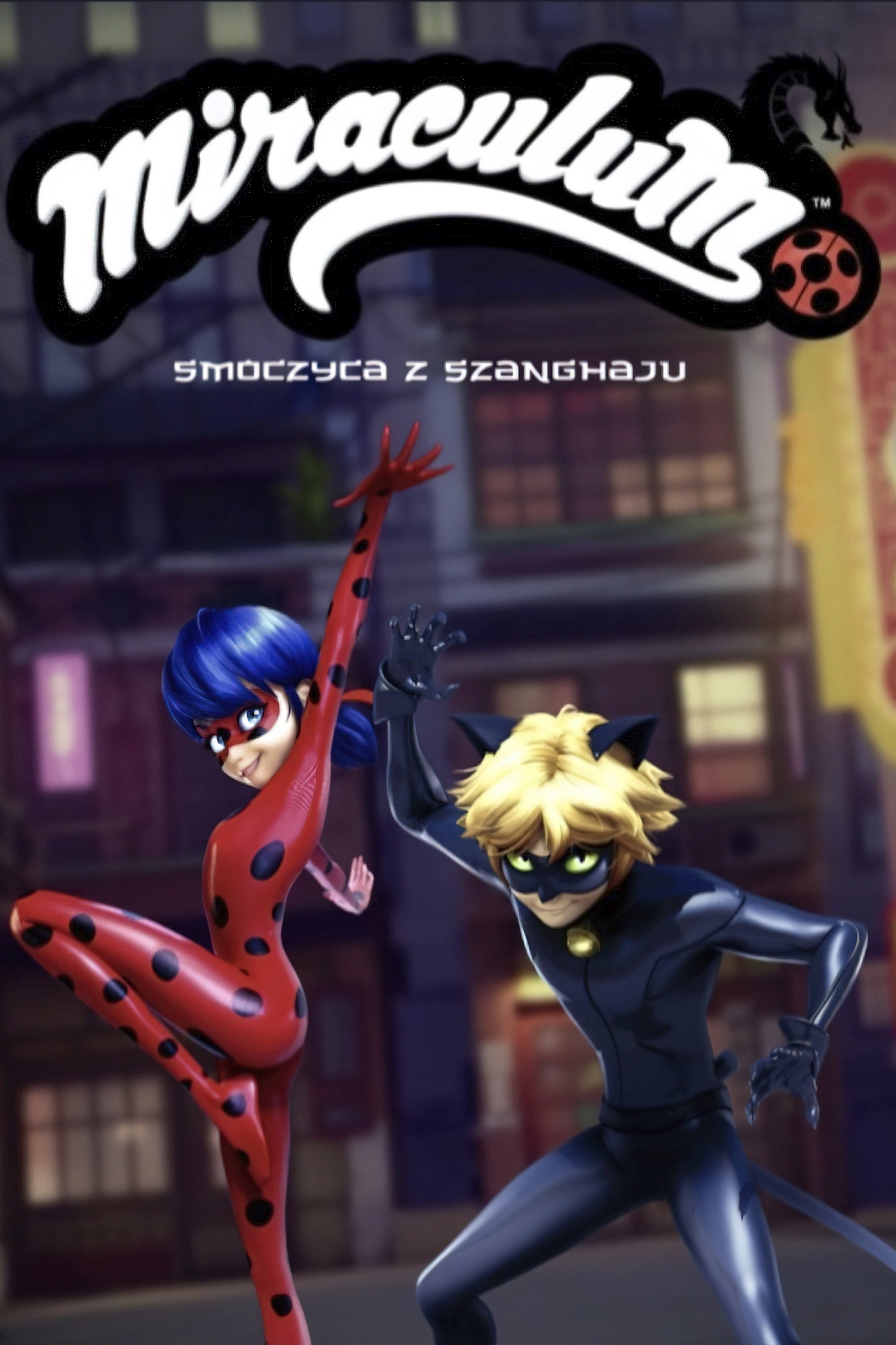 Oglądaj Świat Miraculum: Legenda o smoczycy z Szanghaju